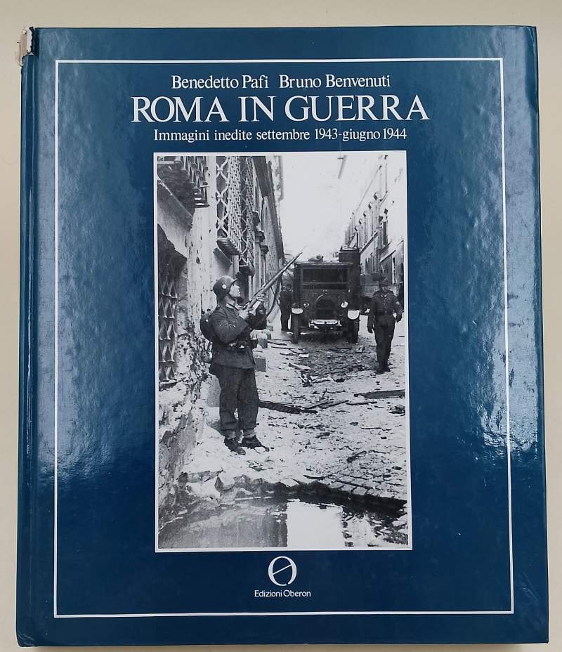 ROMA IN GUERRA-IMMAGINI INEDITE SETTEMBRE 1943-GIUGNO 1944( 1985)