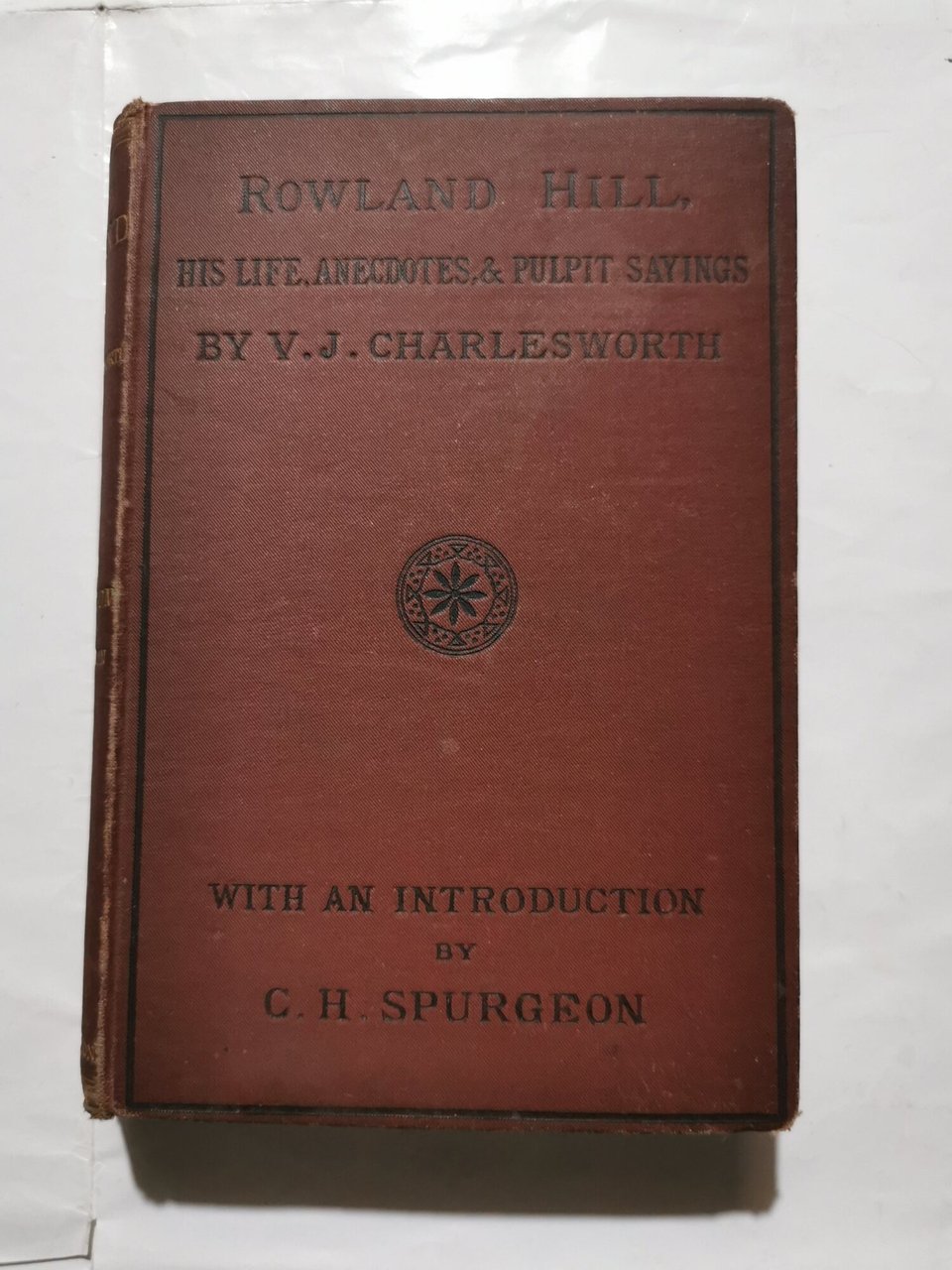 Rowland Hill his life, anecdotes and pulpit sayings
