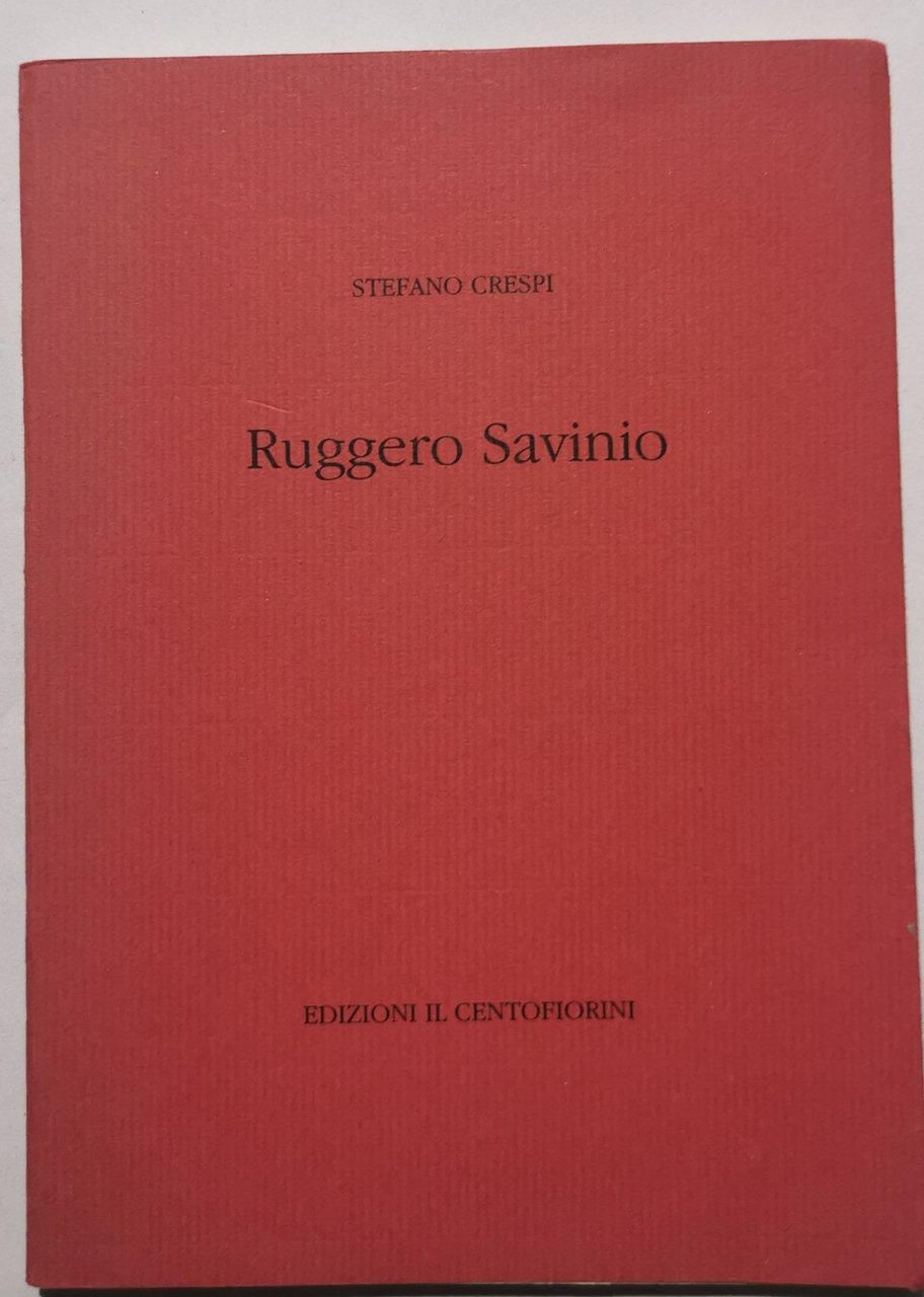 Ruggero Savinio - Carte- con uno scritto dell'Autore