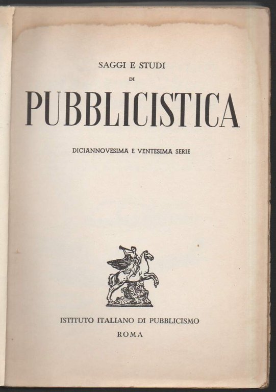 SAGGI E STUDI DI PUBBLICISTICA - DICIANNOVESIMA E VENTESIMA SERIE …