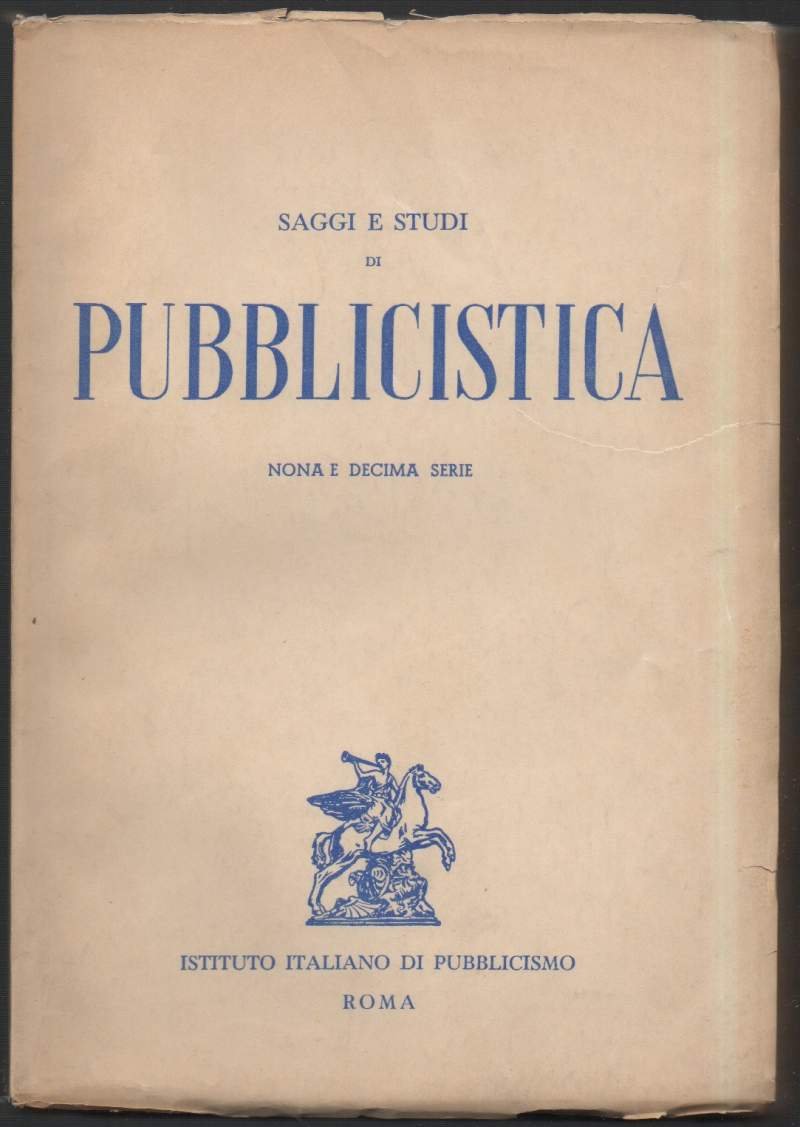 SAGGI E STUDI DI PUBBLICISTICA - NONA E DECIMA SERIE …