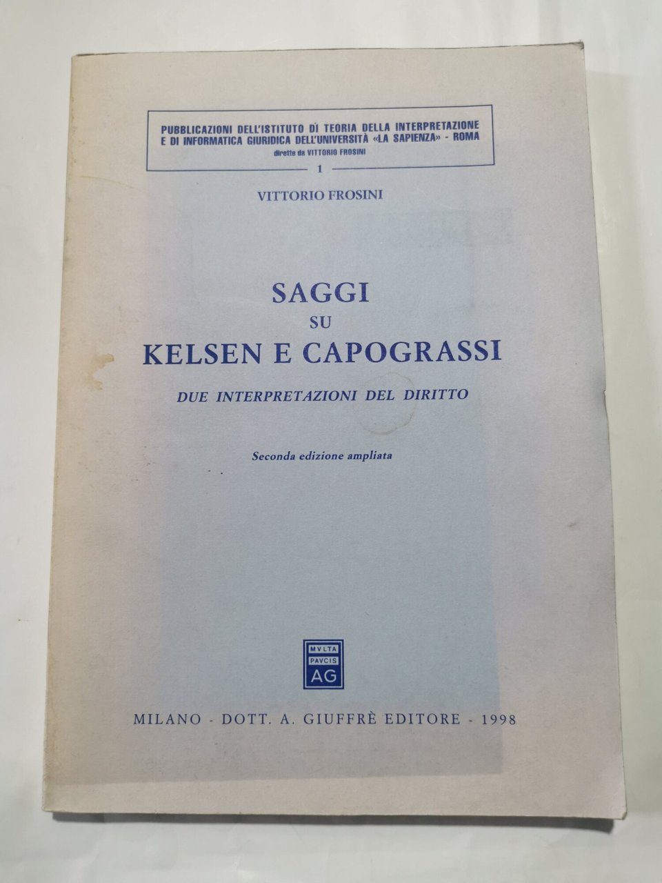 Saggi su Kelsen e Capograssi - due interpretazioni del diritto