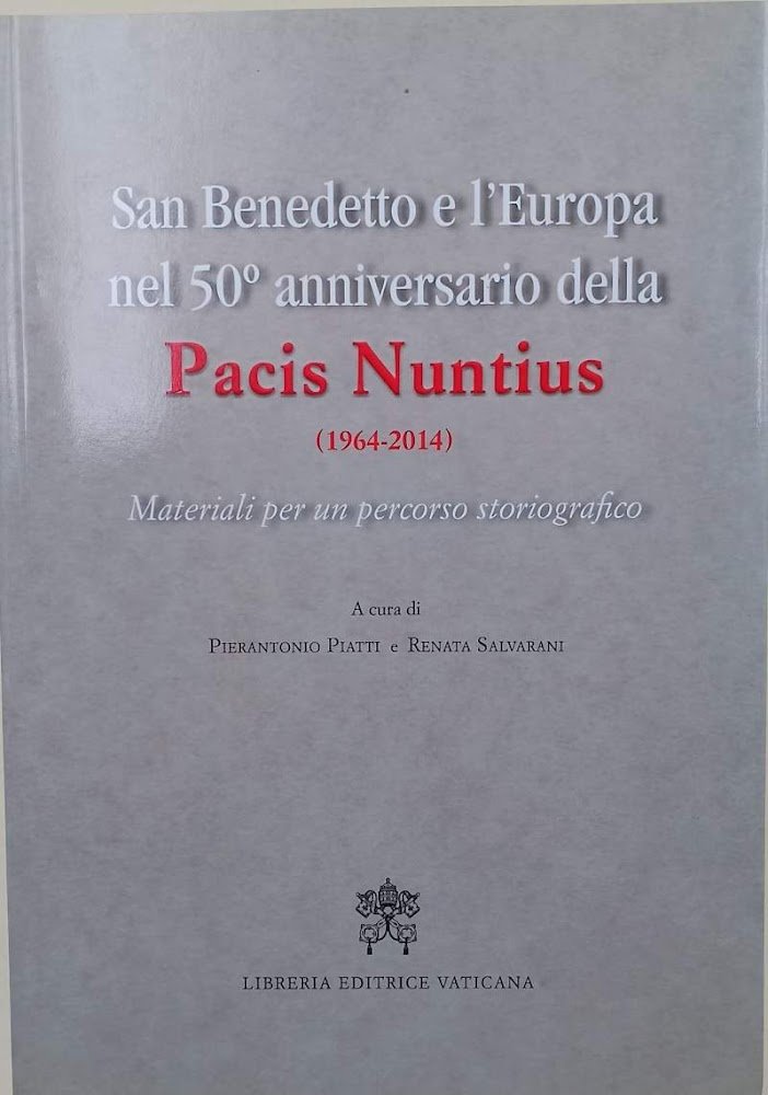 SAN BENEDETTO E L'EUROPA NEL 50^ ANNIVERSARIO DELLA PACIS NUNTIUS(1964-2014)(2015)