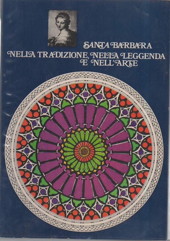 SANTA BARBARA NELLA TRADIZIONE , NELLA LEGGENDA E NELL'ARTE (1977)