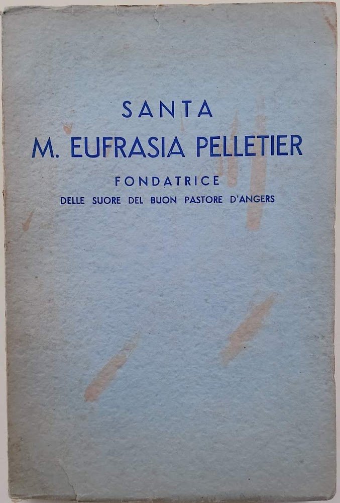 SANTA M. EUFRASIA PELLETIER FONDATRICE DELLE SUORE DEL BUON PASTORE …