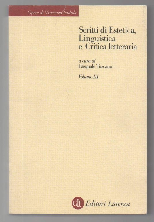 SCRITTI DI ESTETICA, LINGUISTICA E CRITICA LETTERARIA Vol. III (2001)