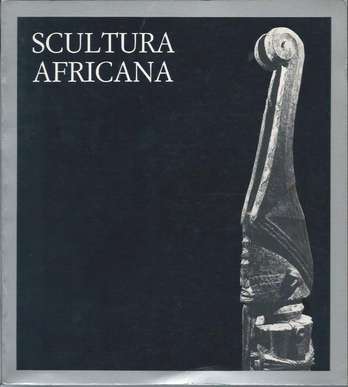 SCULTURA AFRICANA - Omaggio a André Malraux (1986)