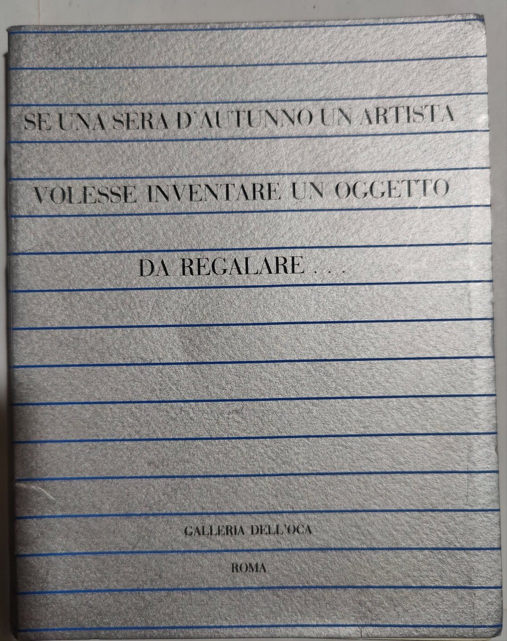 Se una sera d'autunno un artista volesse inventare un oggetto …