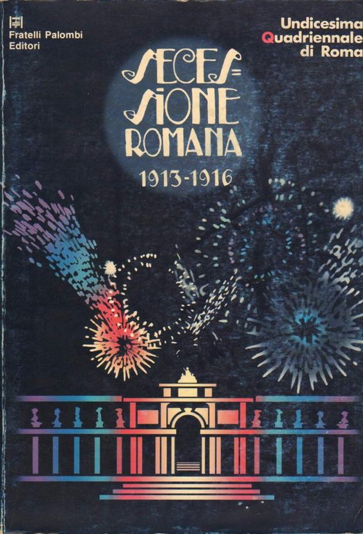 SECESSIONE ROMANA 1913-1916 - Undicesima Quadriennale di Roma