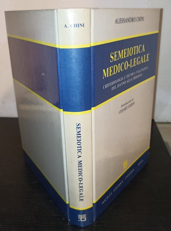 Semeiotica medico-legale- criteriologia e tecnica valutativa del danno alla persona