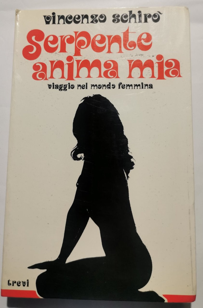 Serpente anima mia - viaggio nel mondo femmina