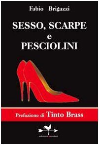 Sesso, scarpe e pesciolini