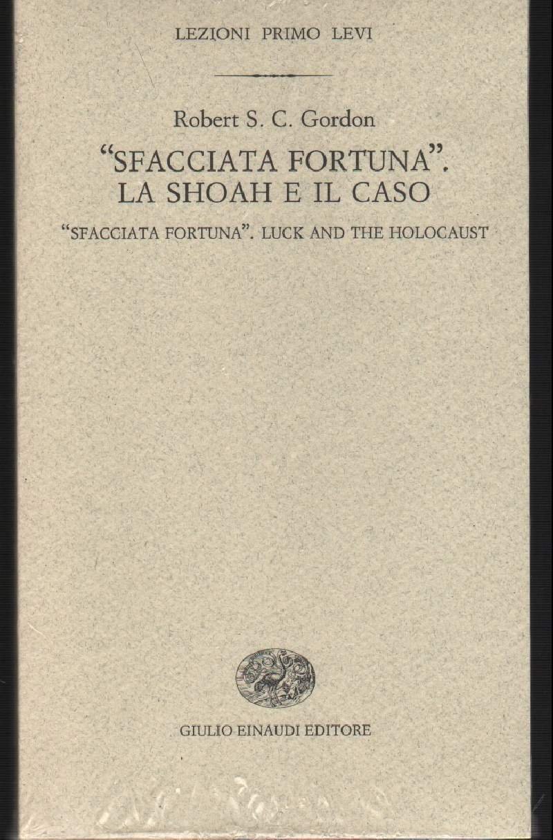 SFACCIATA FORTUNA. LA SHOAH E IL CASO (2010)