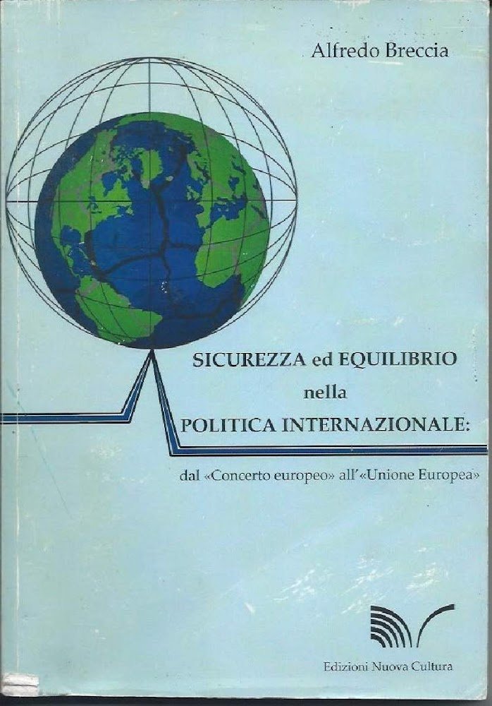 SICUREZZA ED EQUILIBRIO NELLA POLITICA INTERNAZIONALE - Dal Concerto europeo …