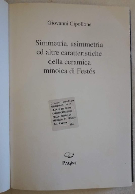 SIMMETRIA, ASIMMETRIA, ED ALTRE CARATTERISTICHE NELLA CERAMICA MINOICA DI FESTOS(1996)