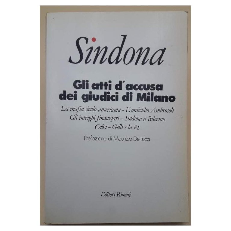 SINDONA - GLI ATTI D'ACCUSA DEI GIUDICI DI MILANO( 1986)