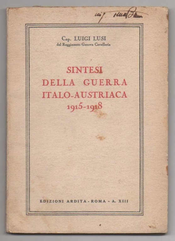 SINTESI DELLA GUERRA ITALO-AUSTRIACA 1915 - 1918 (1935)