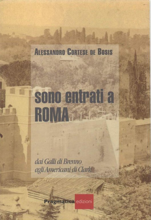 SONO ENTRATI A ROMA - dai Galli di Brenno agli …