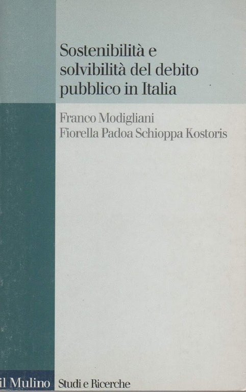 SOSTENIBILITA' E SOLVIBILITA' DEL DEBITO PUBBLICO IN ITALIA - Il …