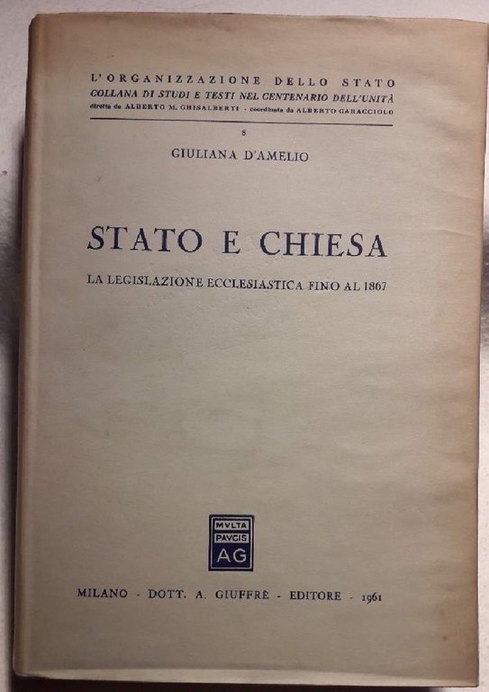 STATO E CHIESA-LA LEGISLAZIONE ECCLESIASTICA FINO AL 1867( 1961)