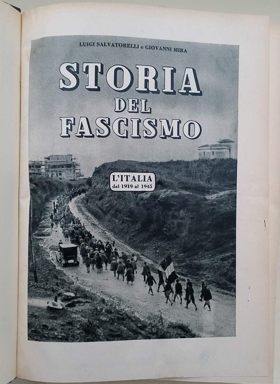 STORIA DEL FASCISMO-L'ITALIA DAL 1919 AL 1945(1952)