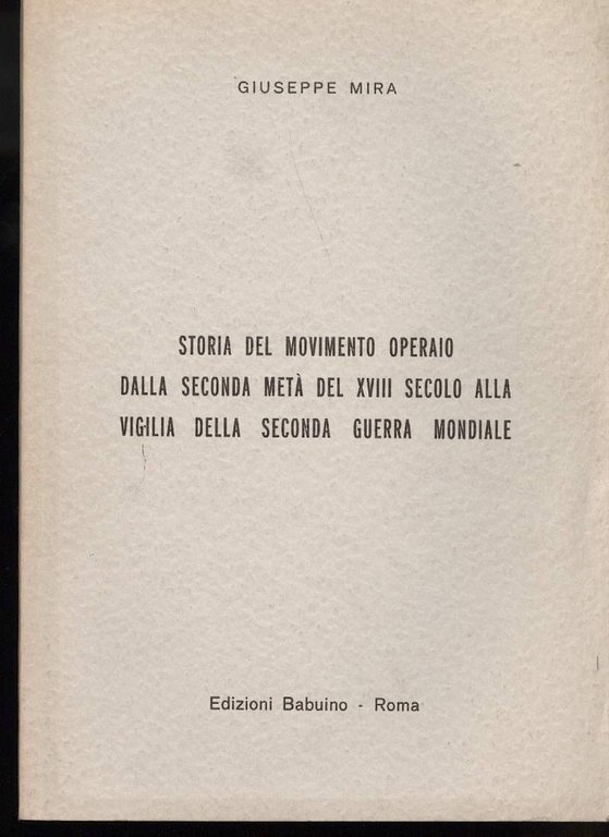 STORIA DEL MOVIMENTO OPERAIO DALLA SECONDA META' DEL XVIII SECOLO …