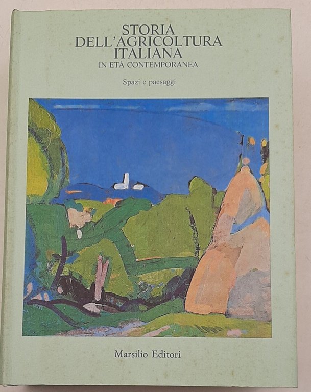 Storia dell'agricoltura italiana in eta' contemporanea - I- Spazi e … | Immagine Gallery 6
