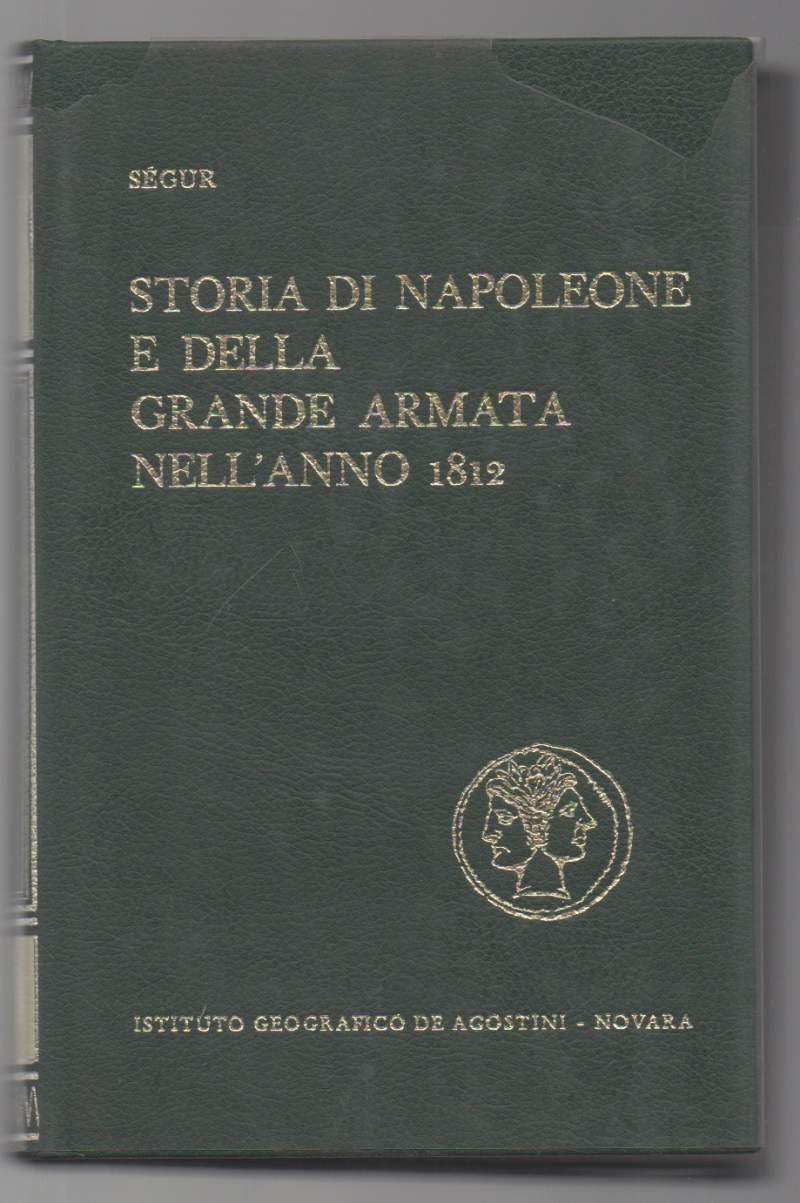 STORIA DI NAPOLEONE E DELLA GRANDE ARMATA NELL'ANNO 1812 (1964)