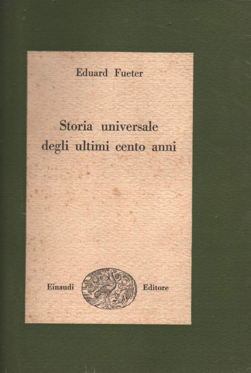 STORIA UNIVERSALE DEGLI ULTIMI CENTO ANNI 1815-1920 (1949)