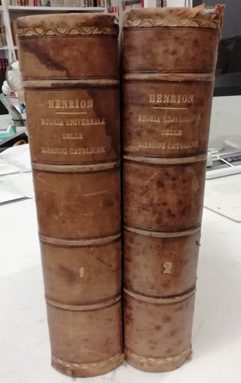 STORIA UNIVERSALE DELLE MISSIONI CATTOLICHE dal secolo XIII sino ai …