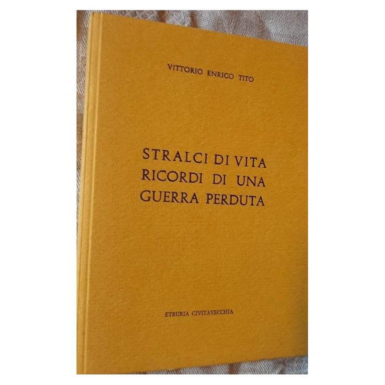 STRALCI DI VITA-RICORDI DI UNA GUERRA PERDUTA