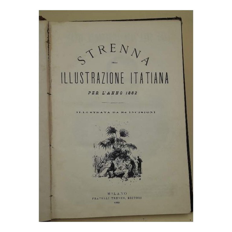 STRENNA DELLA ILLUSTRAZIONE ITALIANA PER L'ANNO 1882
