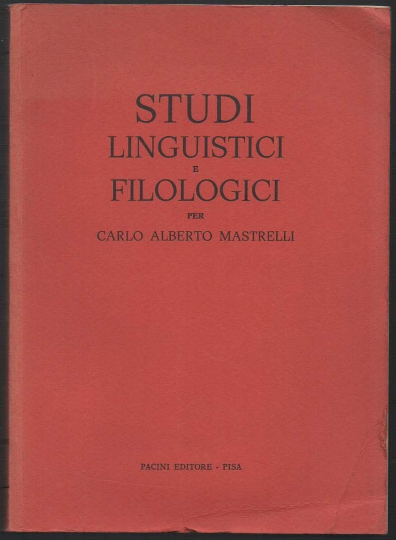 STUDI LINGUISTICI E FILOLOGICI PER CARLO ALBERTO MASTRELLI (1985)