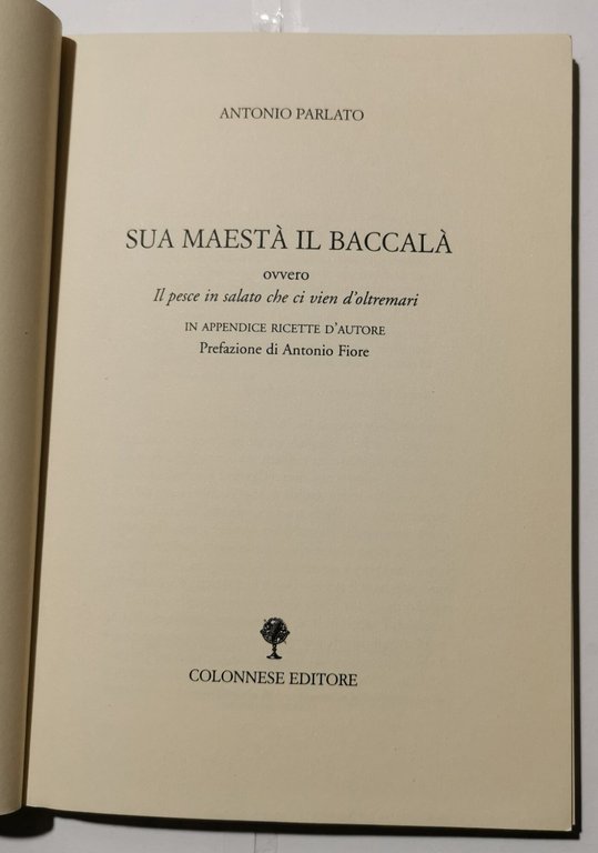 Sua maestà il baccalà - ovvero Il pesce in salato …