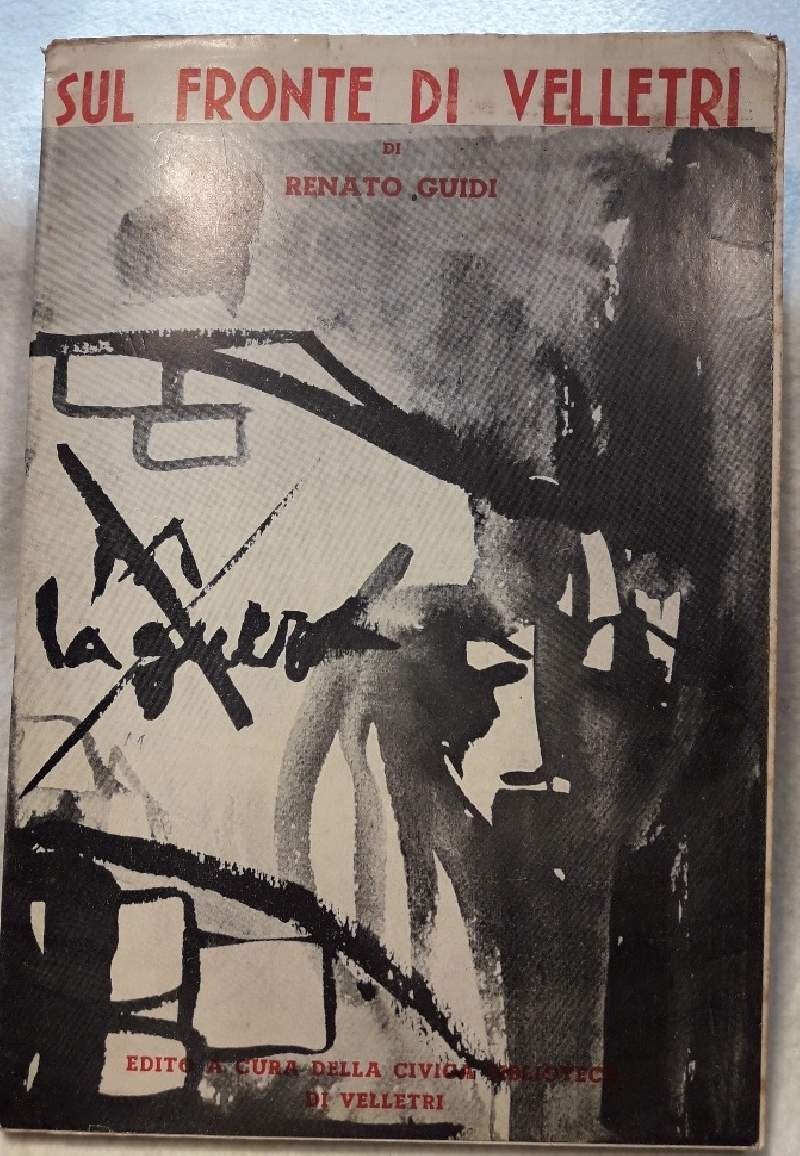 SUL FRONTE DI VELLETRI- APPUNTI E RACCONTI DI GUERRA CON …