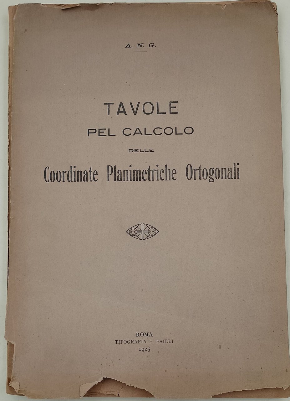 Tavole pel calcolo delle Coordinate Planimetriche Ortogonali