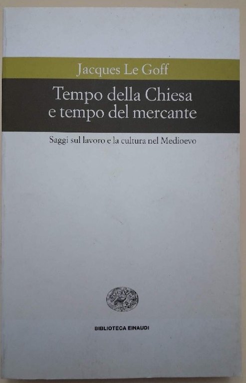 TEMPO DELLA CHIESA E TEMPO DEL MERCANTE- SAGGI SUL LAVORO …