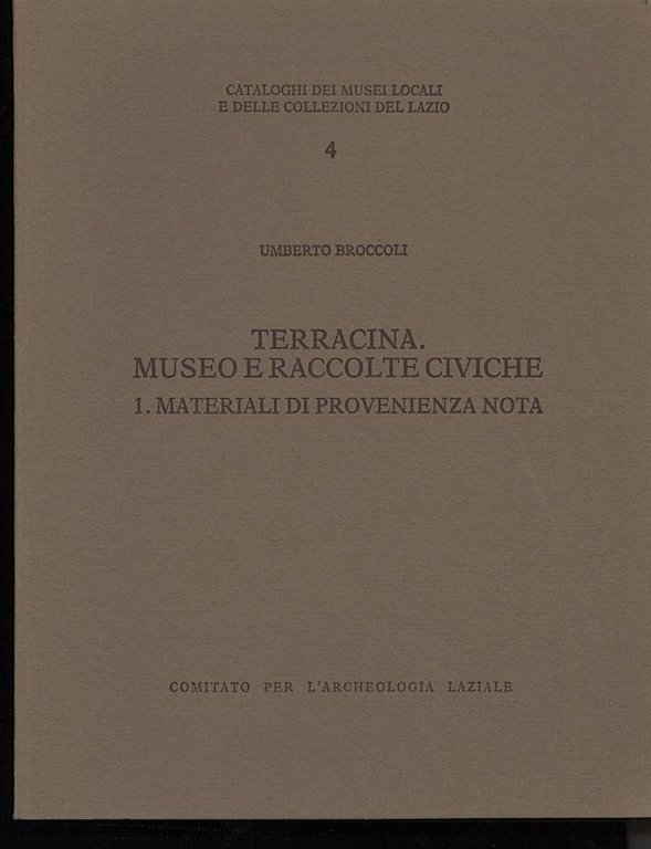TERRACINA. MUSEO E RACCOLTE CIVICHE-1- Materiali di provenienza nota