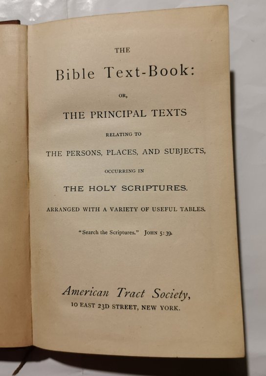 The Bible Text-Book or, the principal texts relating to the …