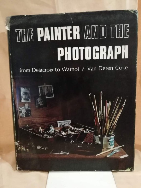 THE PAINTER AND THE PHOTOGRAPH from Delacroix to Warhol (1964)