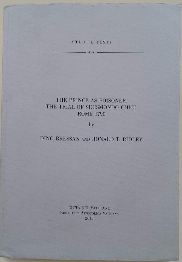 THE PRINCE AS POISONER.THE TRIAL OF SIGISMONDO CHIGI, ROME 1790( …