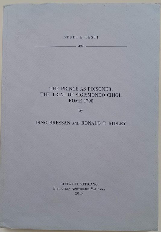 THE PRINCE AS POISONER.THE TRIAL OF SIGISMONDO CHIGI, ROME 1790( …