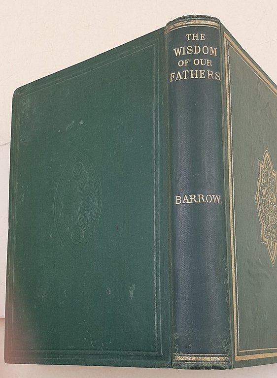 The Wisdom of our fathers-selection from the writings of Isaac …