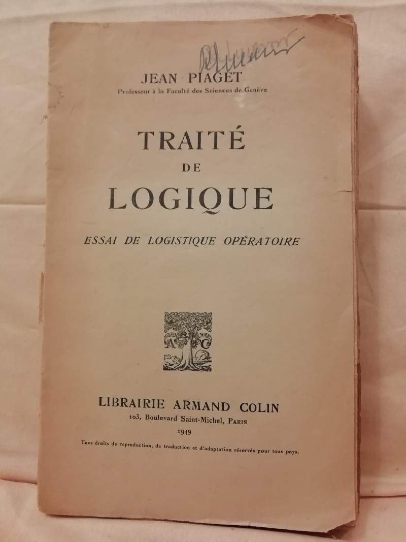 TRAITE DE LOGIQUE ESSAI DE LOGISTIQUE OPERATOIRE (1949)