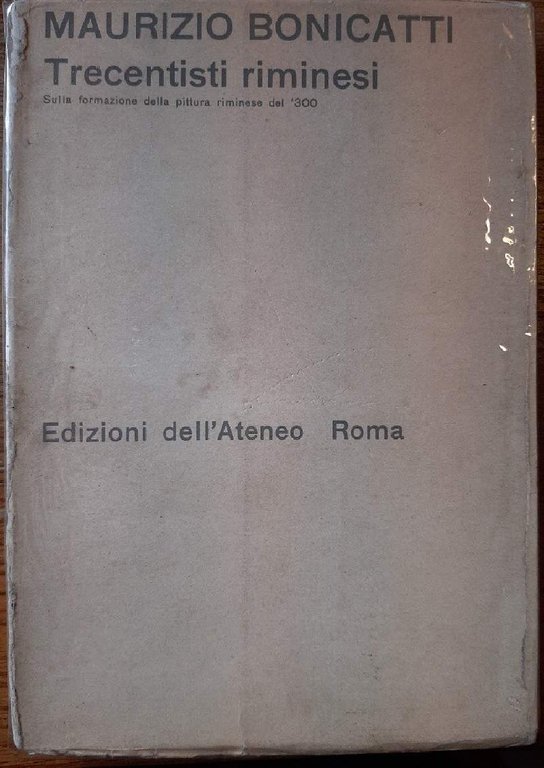 TRECENTISTI RIMINESI-SULLA FORMAZIONE DELLA PITTURA RIMINESE DEL '300( 1963)