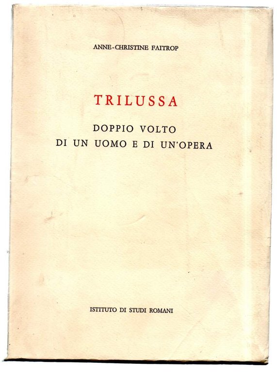 TRILUSSA DOPPIO VOLTO DI UN UOMO E DI UN'OPERA