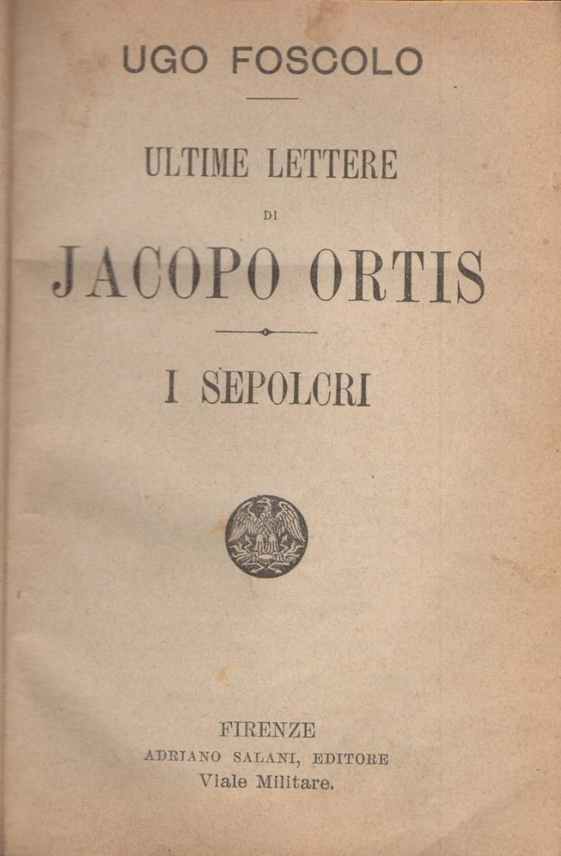 ULTIME LETTERE DI JACOPO ORTIS - I SEPOLCRI (1903)