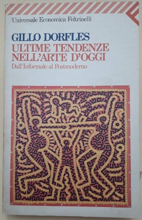 ULTIME TENDENZE NELL'ARTE D'OGGI-DALL'INFORMALE AL POSTMODERNO(1987)