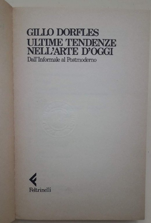 ULTIME TENDENZE NELL'ARTE D'OGGI-DALL'INFORMALE AL POSTMODERNO(1987)