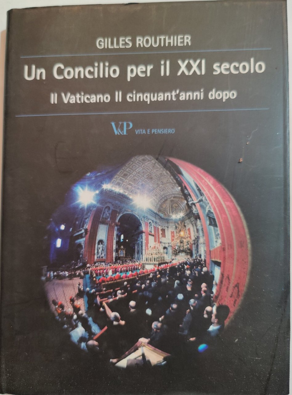 Un concilio per il XXI secolo - il Vaticano cinquant'anni …